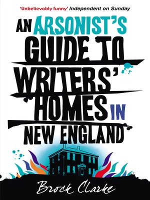 cover image of An Arsonist's Guide to Writers' Homes in New England
